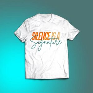 Silence Is A Signature Tee