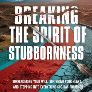 Breaking the Spirit of Stubbornness